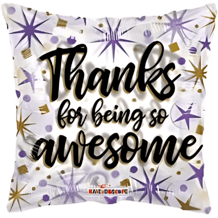 18 inch Thanks for being so awesome