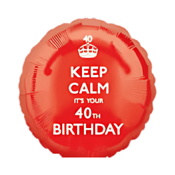 Keep Calm it's your 40th Bday